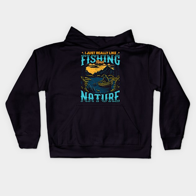 I Just Really Like Fishing and Nature Kids Hoodie by T-shirt US